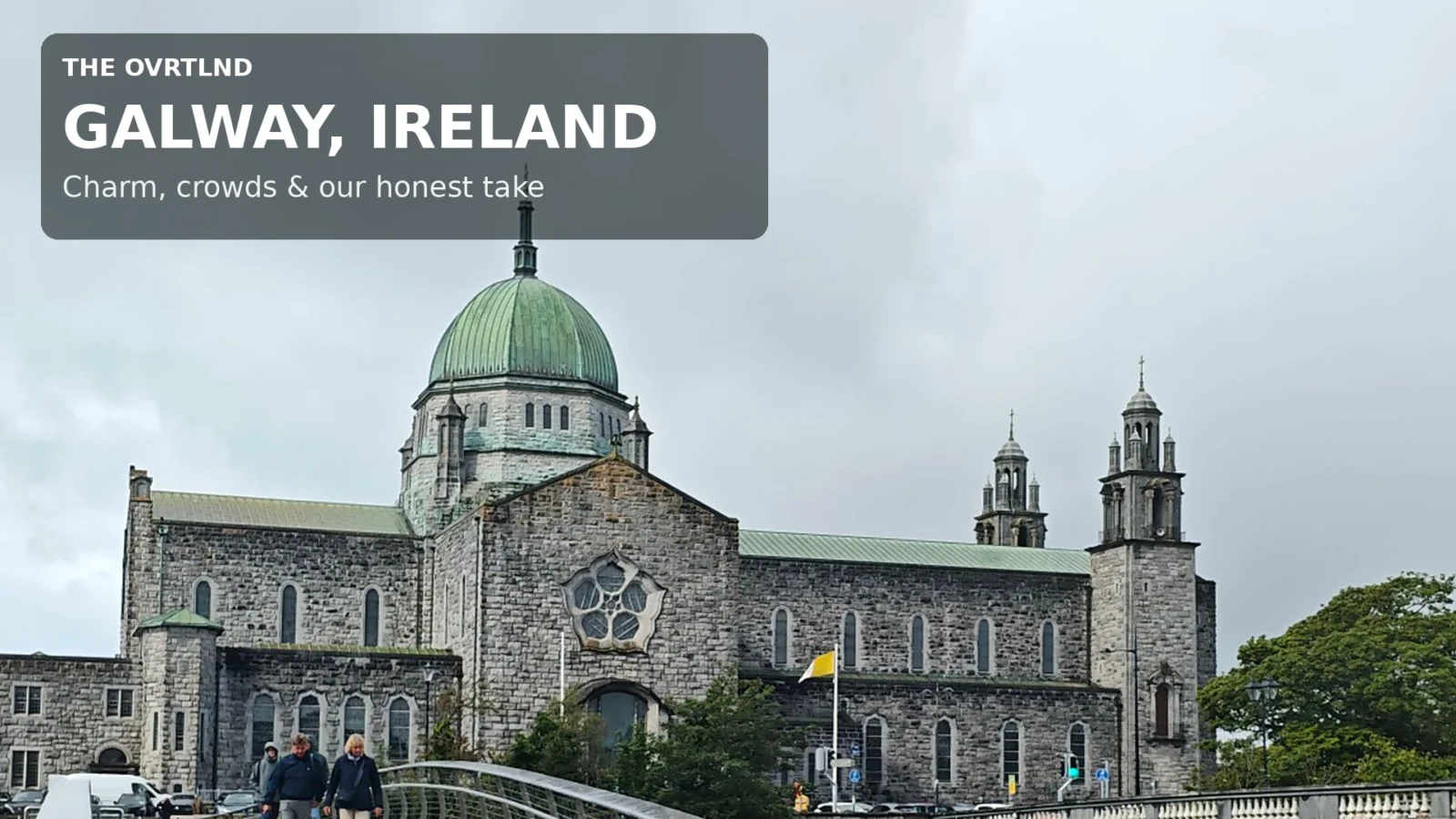 Galway Ireland visitor guide with Galway Cathedral and Bridge of Hope
