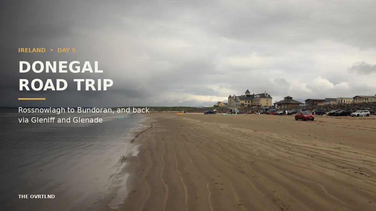 Donegal Road Trip: Rossnowlagh to Bundoran in One Day